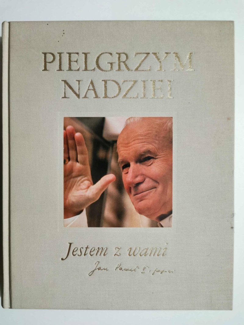 PIELGRZYM NADZIEI. JESTEM Z WAMI