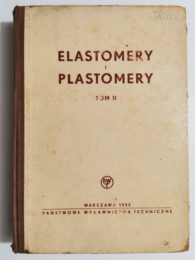 ELASTOMERY I PLASTOMERY TOM II CHEMIA I TECHNOLOGIA 1953