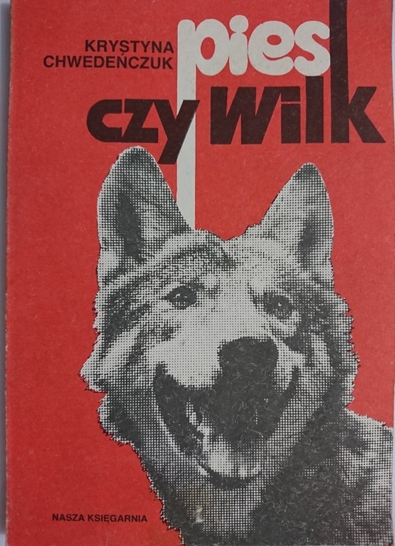 PIES CZY WILK - Krystyna Chwedeńczuk 1987
