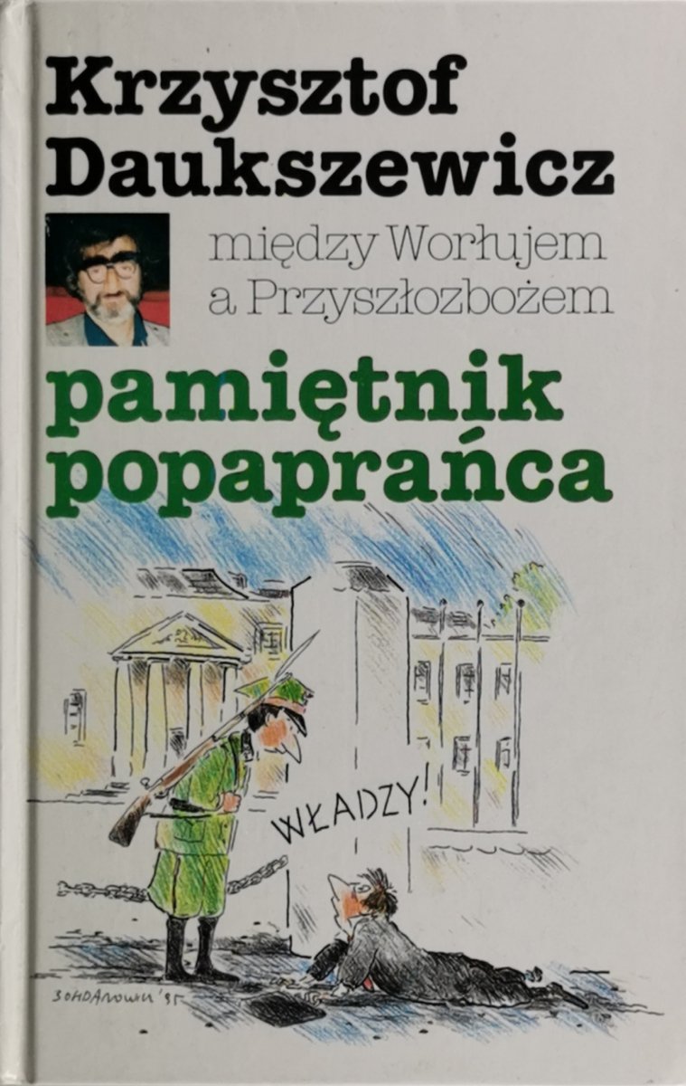 MIĘDZY WORŁUJEM A PRZYSZŁOZBOŻEM. PAMIĘTNIK POPAPRAŃCA - Krzysztof Daukszewicz