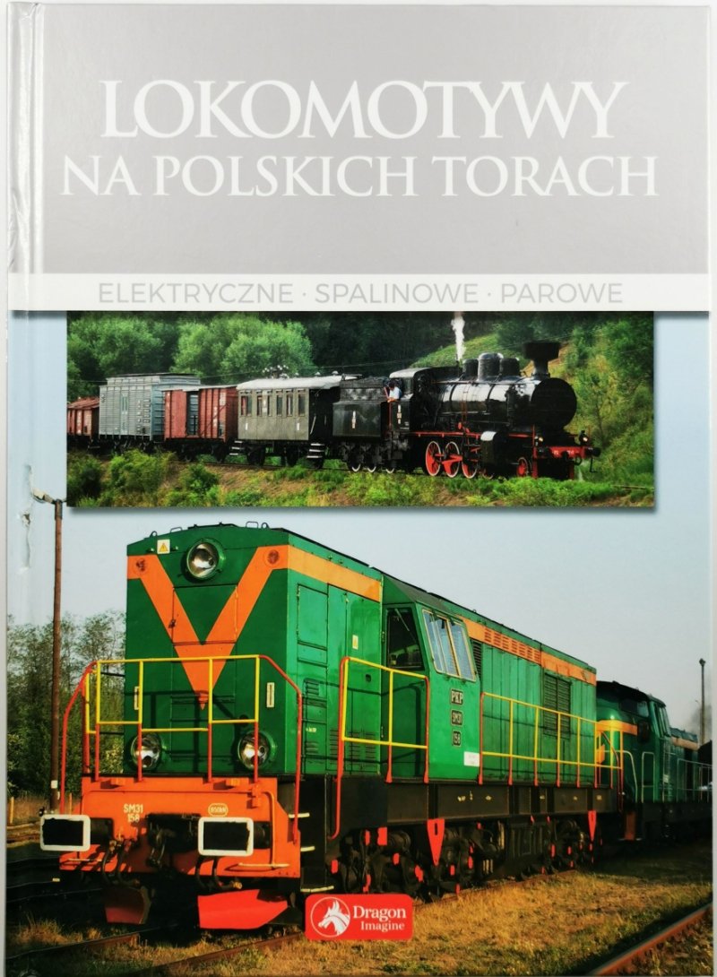 LOKOMOTYWY NA POLSKICH TORACH - Wojciech Nowak