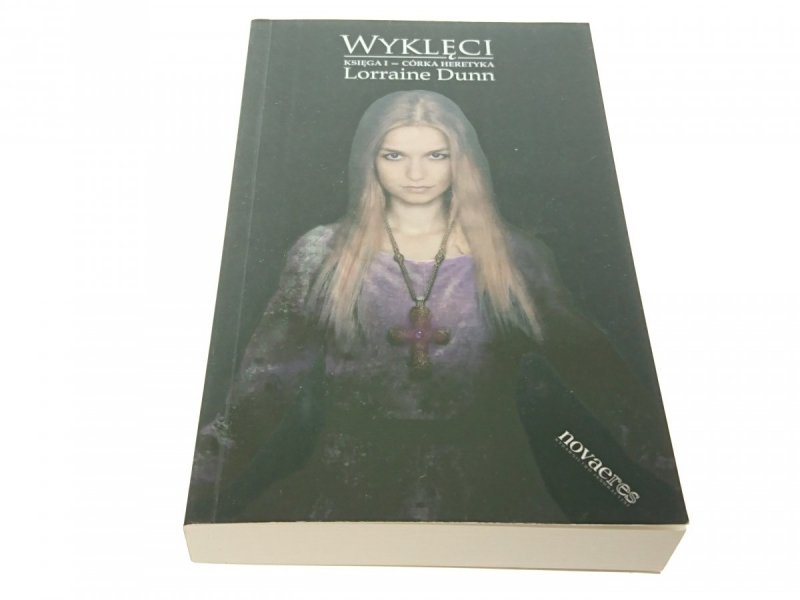 WYKLĘCI. KSIĘGA I CÓRKA HERETYKA - Dunn 2012