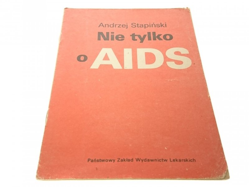 NIE TYLKO O AIDS - Andrzej Stapiński