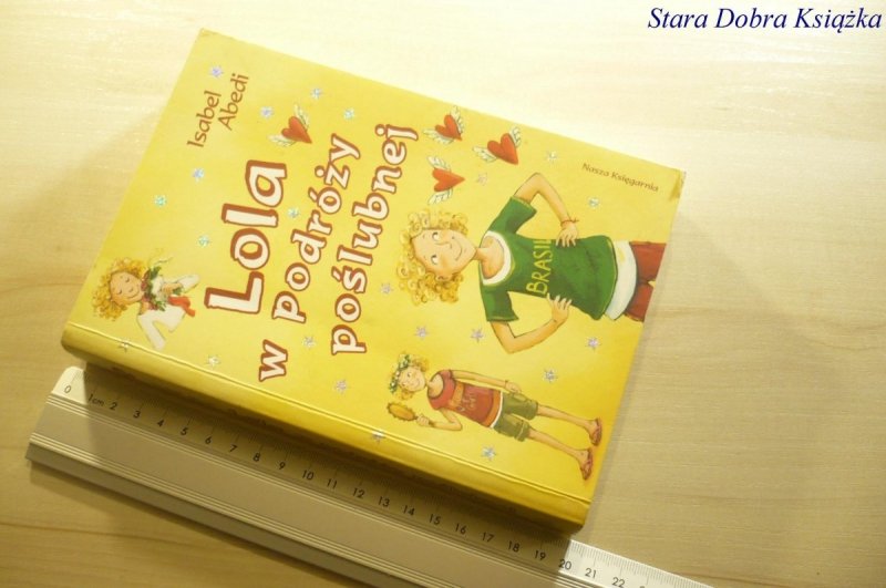 LOLA W PODRÓŻY POŚLUBNEJ - Isabel Abedi 2009