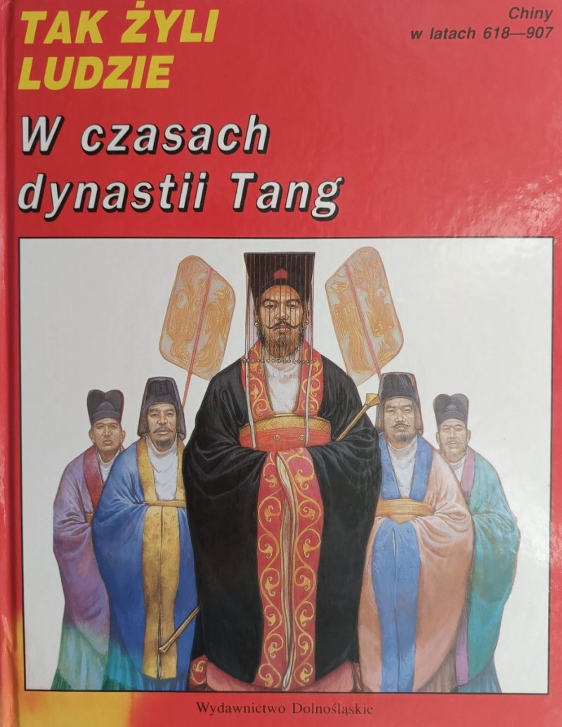 TAK ŻYLI LUDZIE – W CZASACH DYNASTII TANG - Danielle Elisseeff