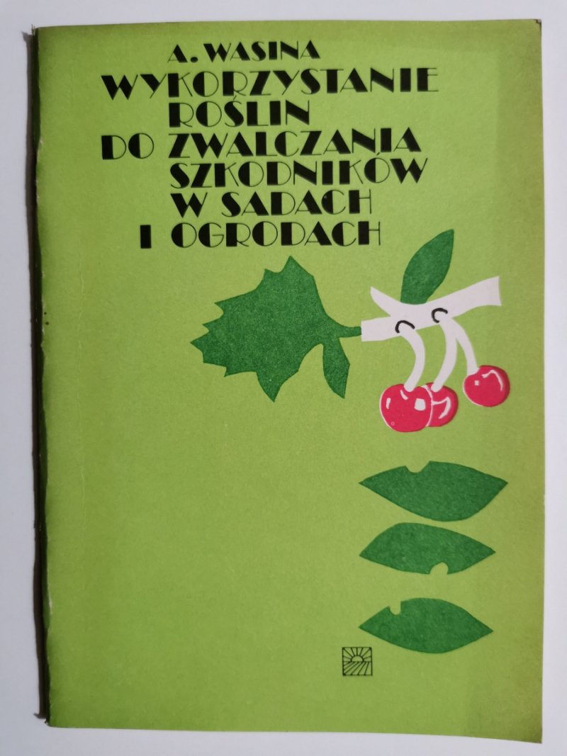 WYKORZYSTANIE ROŚLIN DO ZWALCZANIA SZKODNIKÓW - A. Wasina