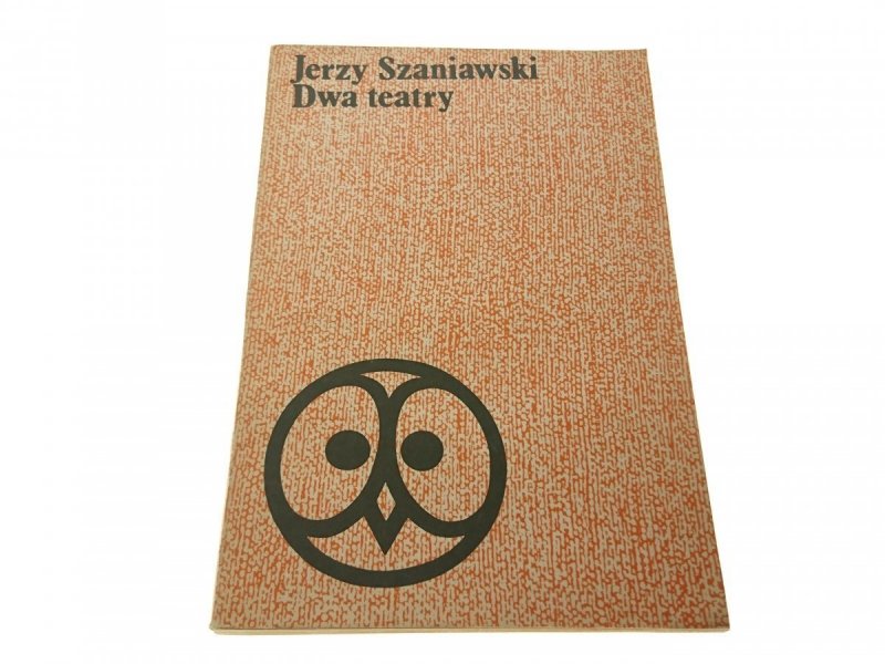 DWA TEATRY - Jerzy Szaniawski (Wydanie VII 1979)