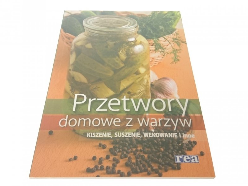PRZETWORY DOMOWE Z WARZYW. KISZENIE... 2013