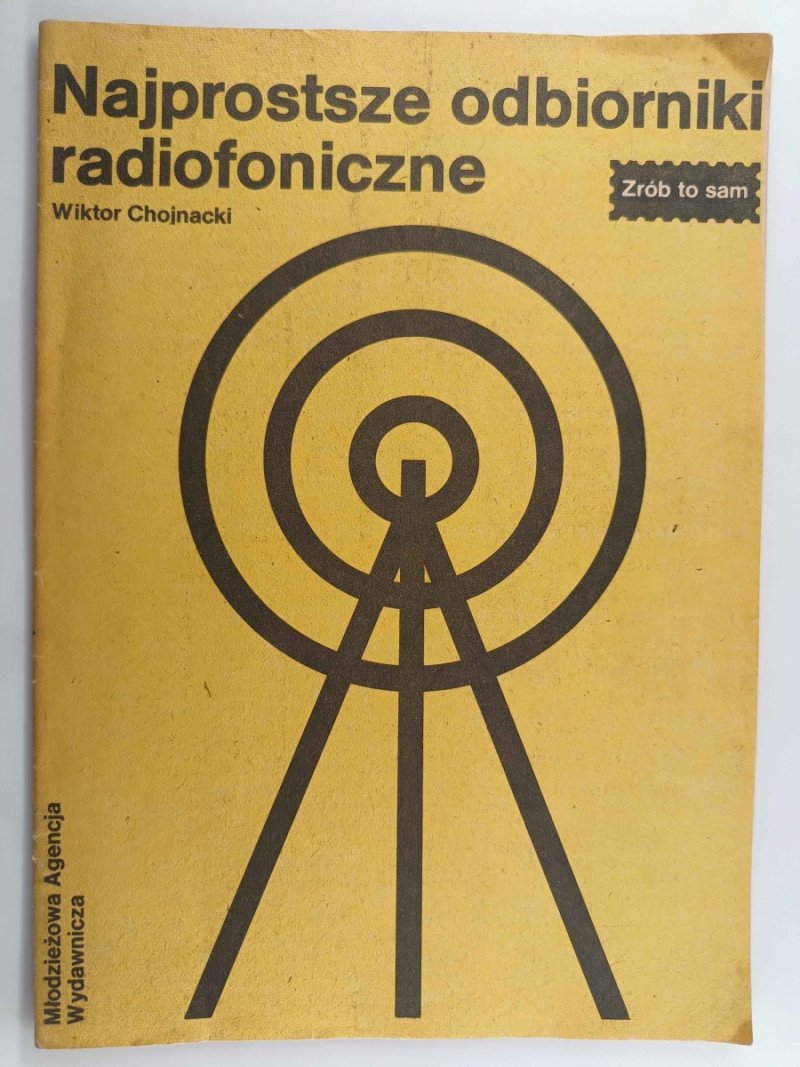 NAJPROSTSZE ODBIORNIKI RADIOFONICZNE - Wiktor Chojnacki