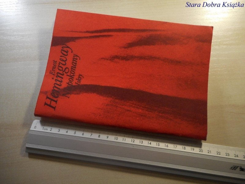 NIEPOKONANY - Ernest Hemingway 1987