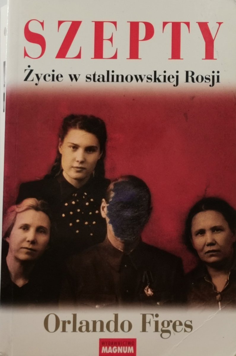SZEPTY ŻYCIE W STALINOWSKIEJ ROSJI - Orlando Figes