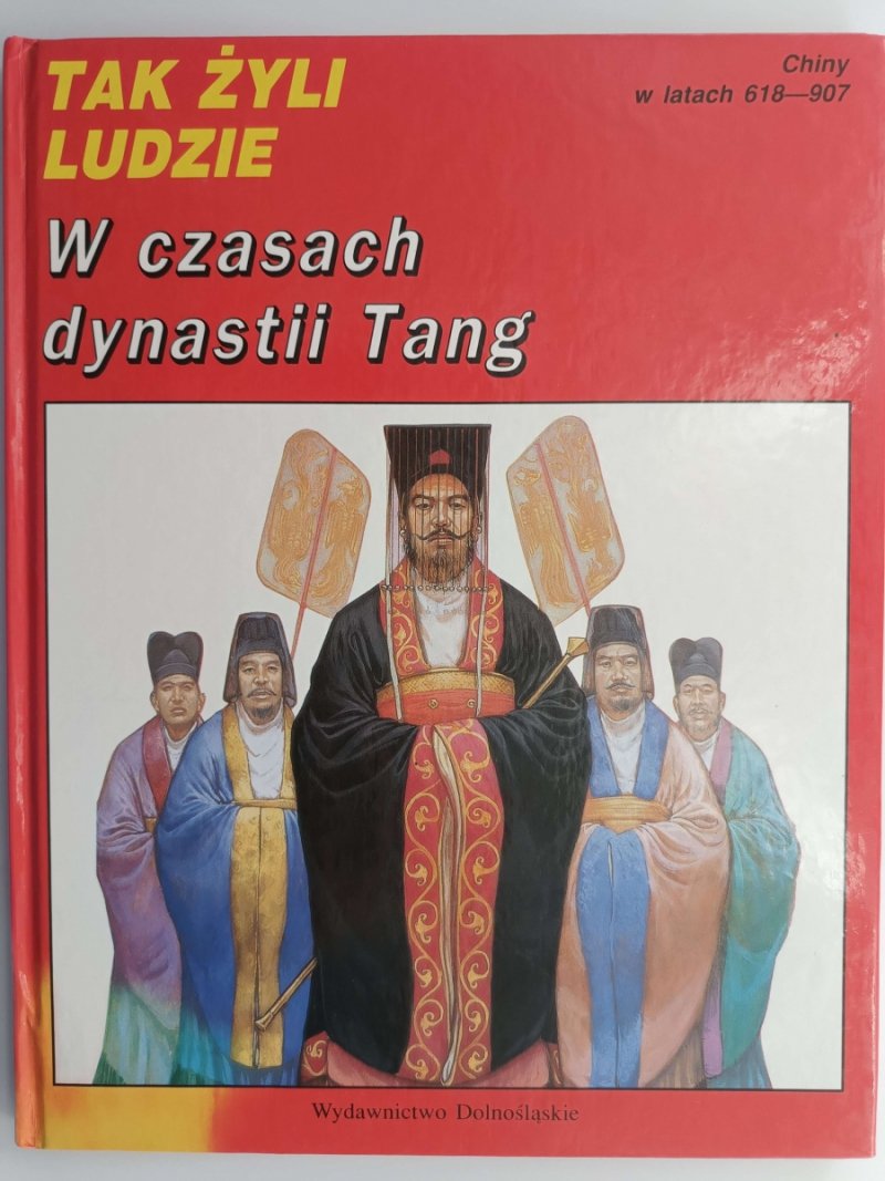TAK ŻYLI LUDZIE – W CZASACH DYNASTII TANG - Danielle Elisseeff