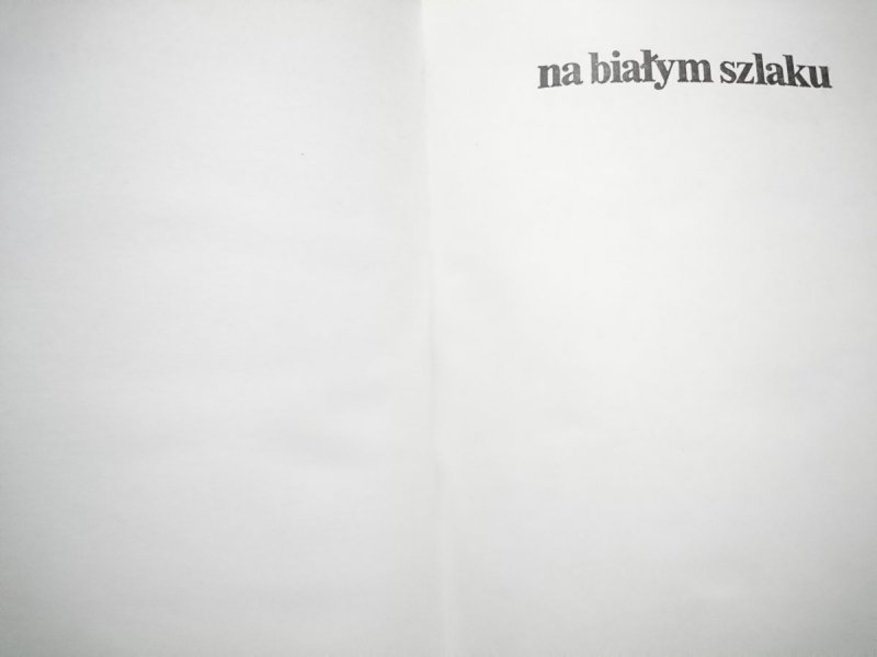 NA BIAŁYM SZLAKU - Alina i Czesław Centkiewiczowie