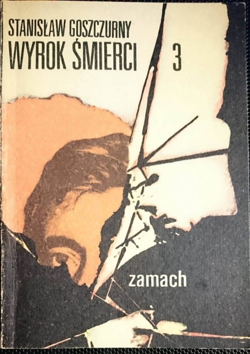 WYROK ŚMIERCI TOM 3 ZAMACH - Goszczurny 1978