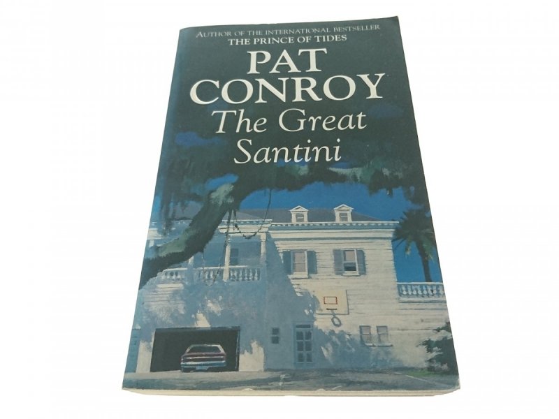 THE GREAT SANTINI - Pat Conroy
