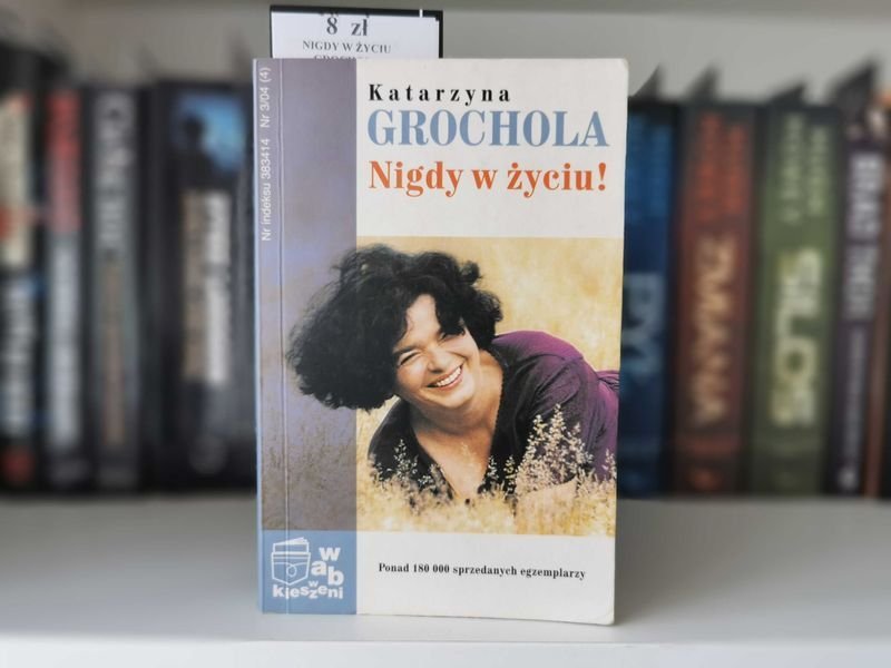 Nigdy w życiu! - Katarzyna Grochola