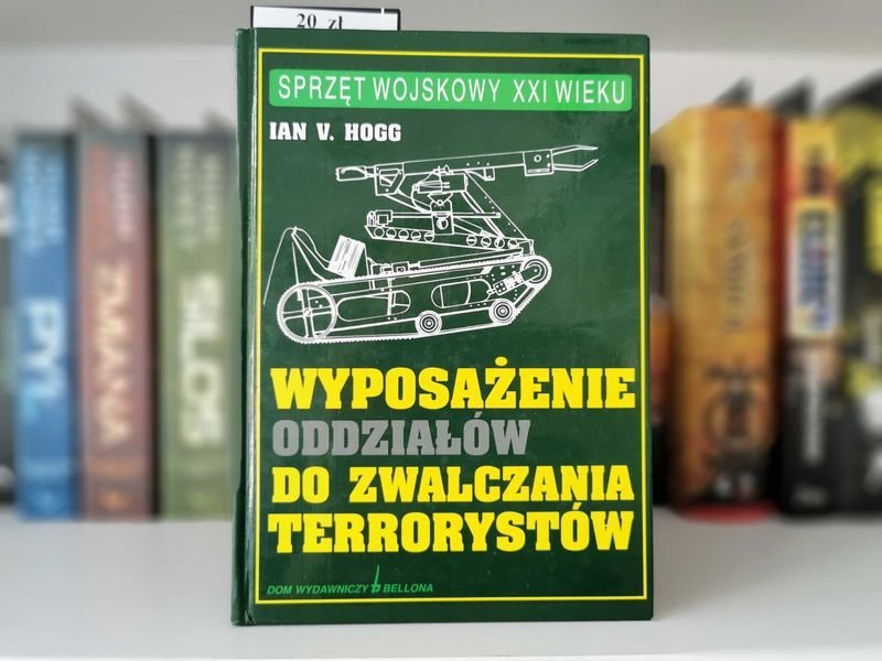 Wyposażenie oddziałów do zwalczania terrorystów - Ian V. Hogg