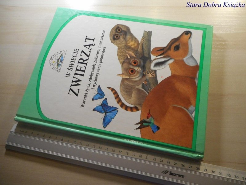 ŚWIAT WCZORAJ I DZIŚ. W ŚWIECIE ZWIERZĄT 1991