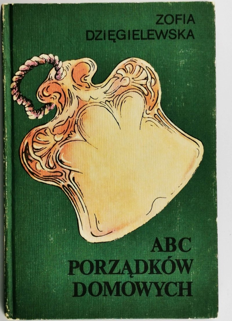 ABC PORZĄDKÓW DOMOWYCH - Zofia Dzięgielewska
