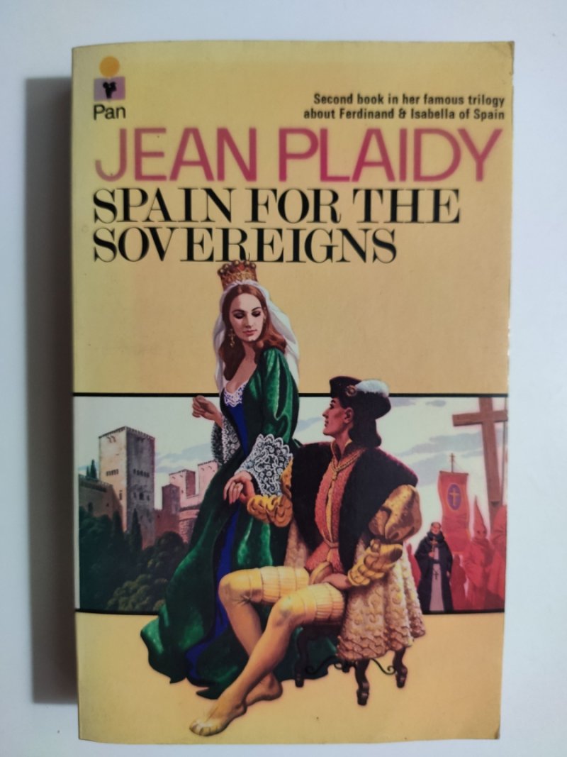 SPAIN FOR THE SOVEREIGNS - Jean Plaidy