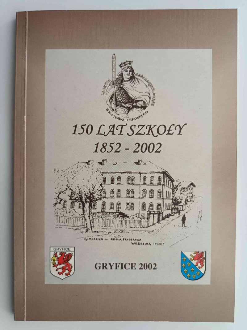 150 LAT SZKOŁY 1852 – 2002 GRYFICE