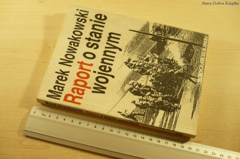 RAPORT O STANIE WOJENNYM - Marek Nowakowski (1990)
