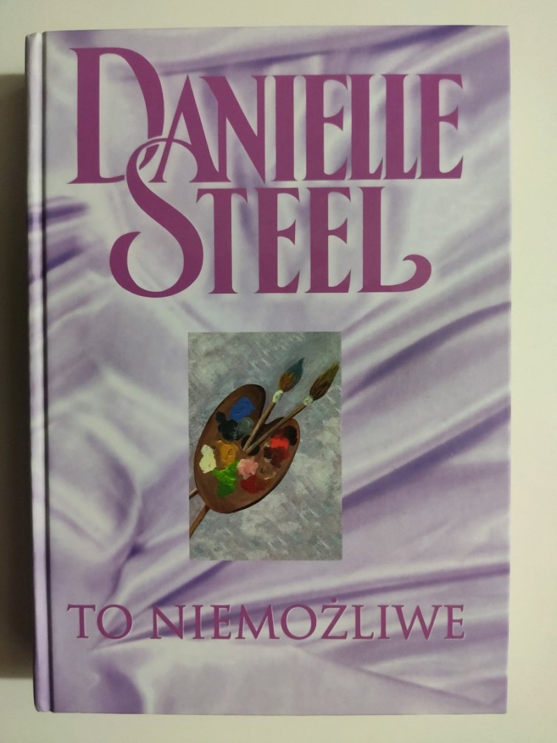 TO NIEMOŻLIWE - Danielle Steel