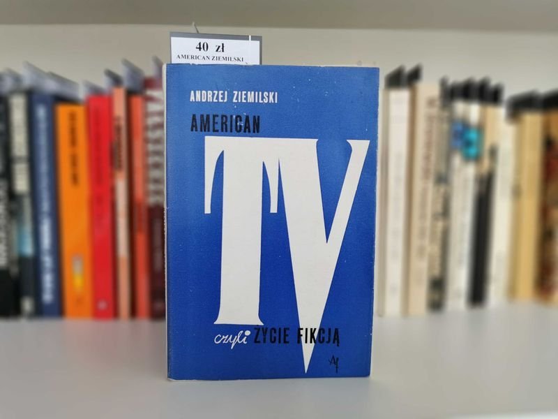 American TV czyli życie fikcją - Andrzej Ziemilski