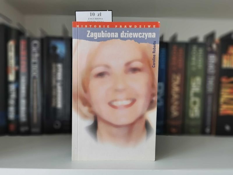 Zagubiona dziewczyna - Caroline Roberts