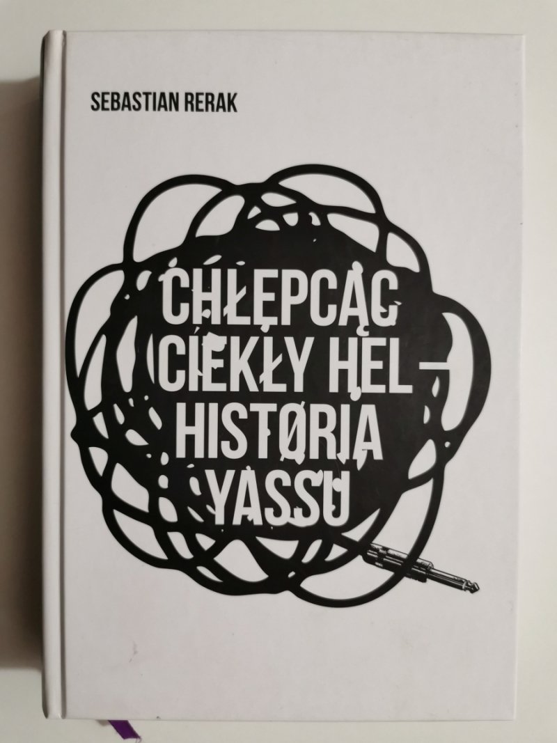 CHŁEPCĄC CIEKŁY HEL HISTORIA YASSU - Sebastian Rerak