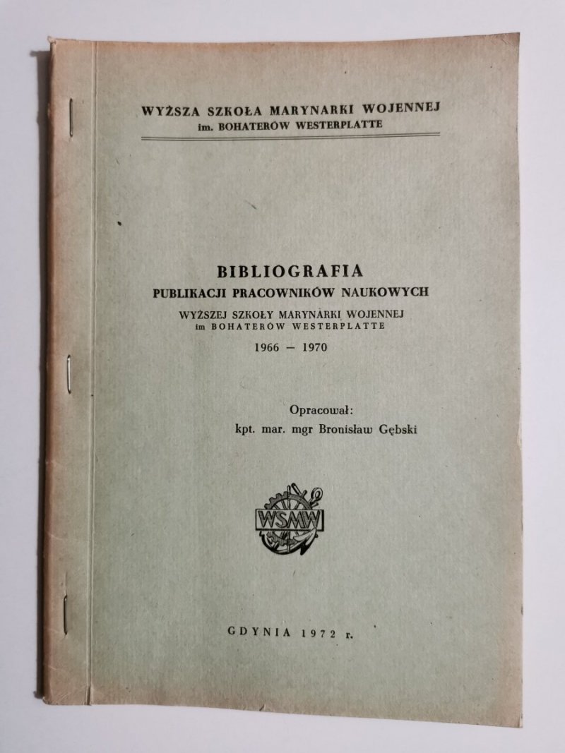 BIBLIOGRAFIA PUBLIKACJI PRACOWNIKÓW NAUKOWYCH WSMW 1966-1970 