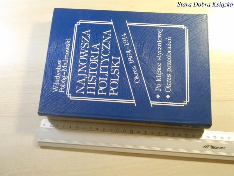 NAJNOWSZA HISTORIA POLITYCZNA POLSKI... 1864-1914