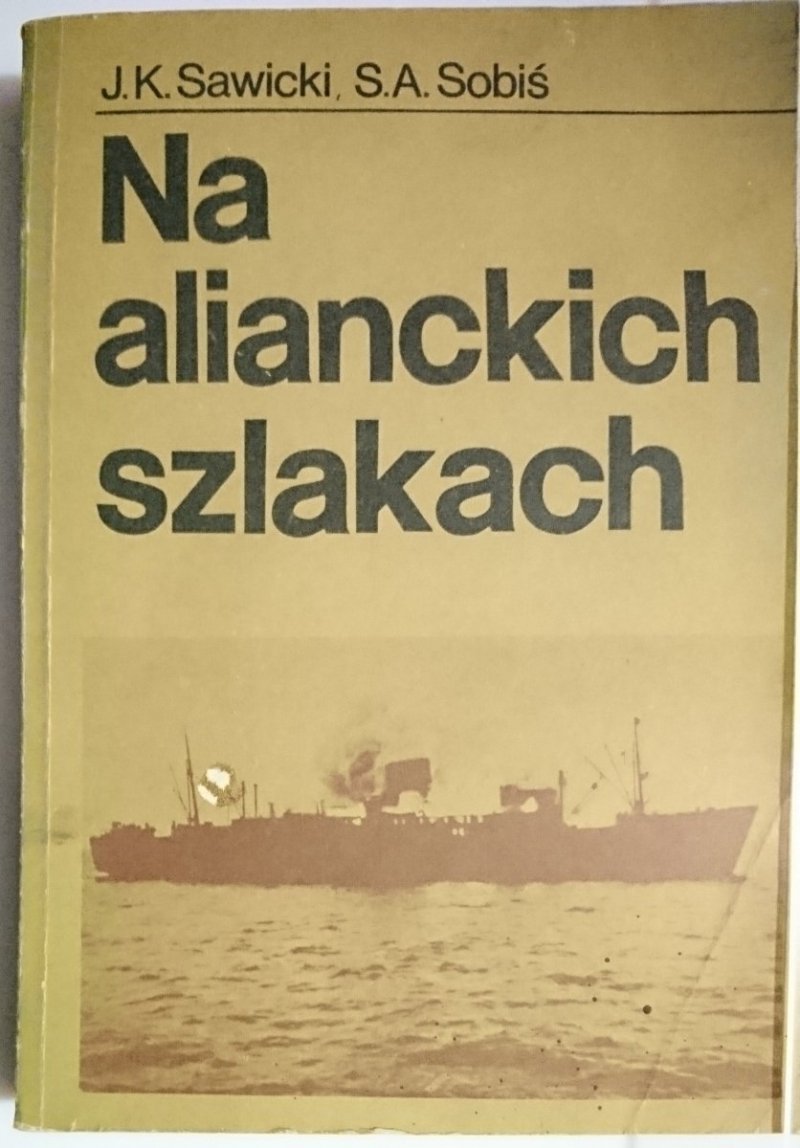 NA ALIANCKICH SZLAKACH - J. K. Sawicki 1985