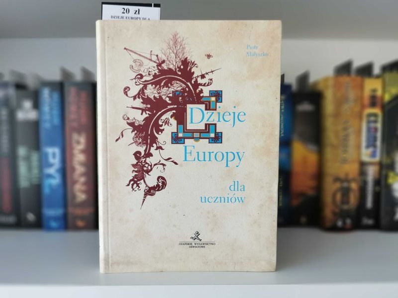 Dzieje Europy dla uczniów - Piotr Małyszko