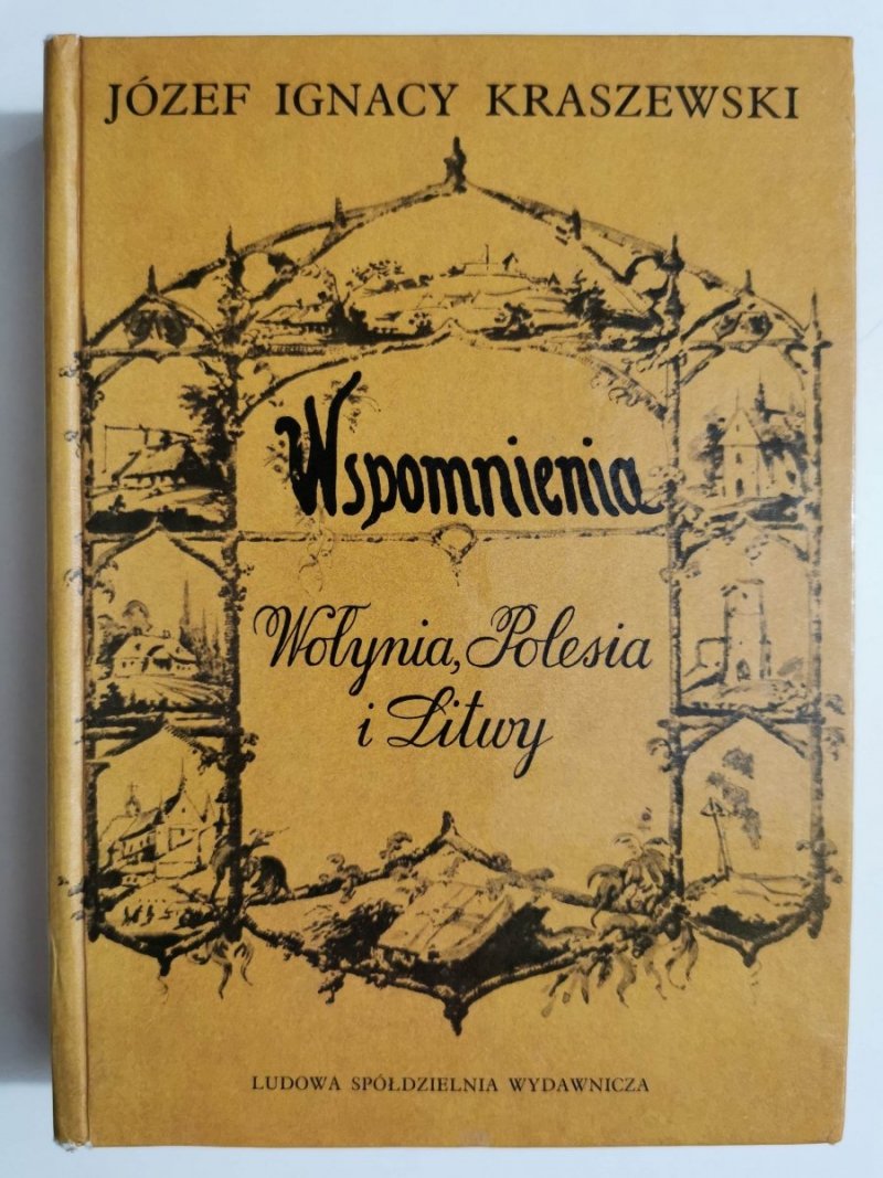 WSPOMNIENIA WOŁYNIA, POLESIA I LITWY - Józef Ignacy Kraszewski 1985