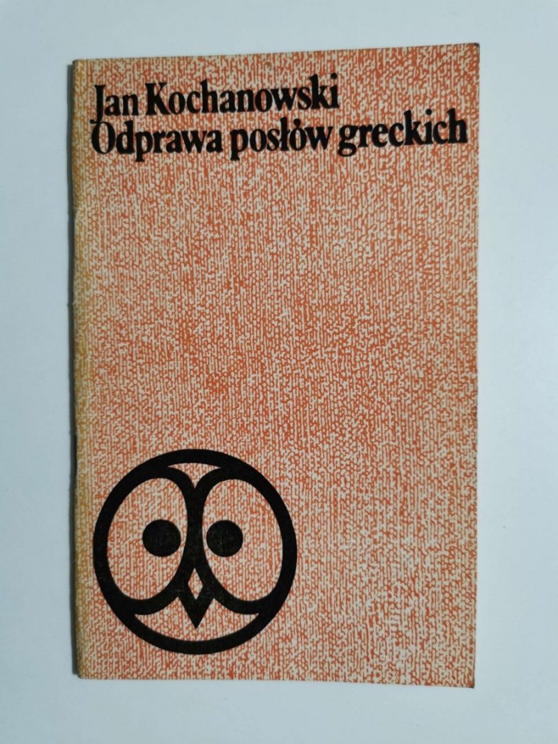 ODPRAWA POSŁÓW GRECKICH - Jan Kochanowski 