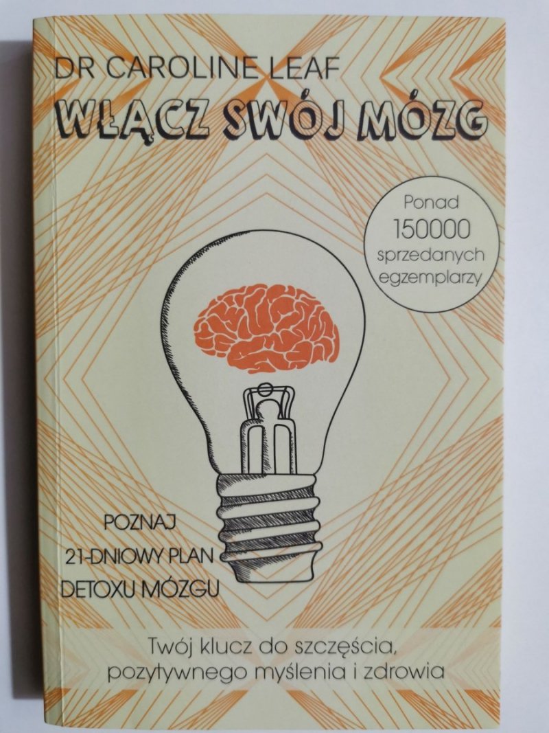 WŁĄCZ SWÓJ MÓZG - Dr. Caroline Leaf