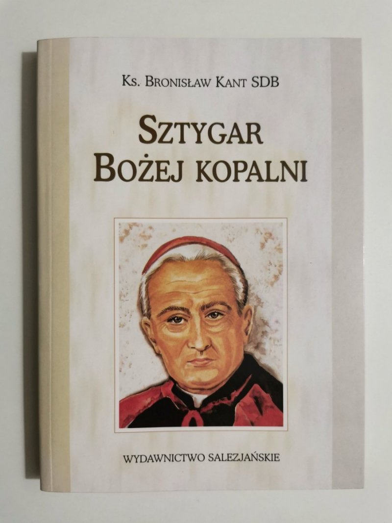 SZTYGAR BOŻEJ KOPALNI - Ks. Bronisław Kant SDB 2002