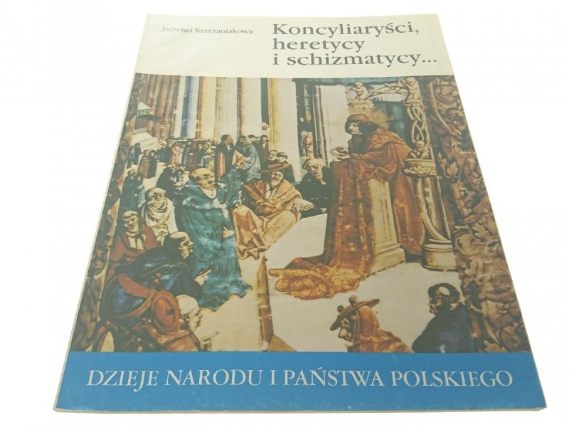 DNIPP: KONCYLIARYŚCI, HERETYCY I SCHIZMATYCY