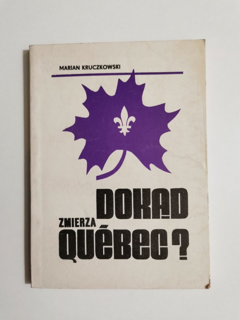 DOKĄD ZMIERZA QUEBEC? - Marian Kruczkowski 1979