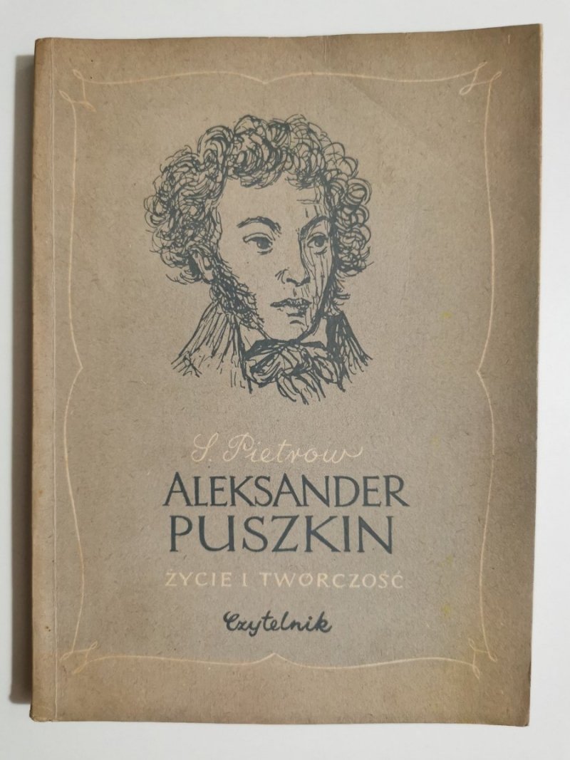 ALEKSANDER PUSZKIN. ŻYCIE I TWÓRCZOŚĆ - Pietrow 1951