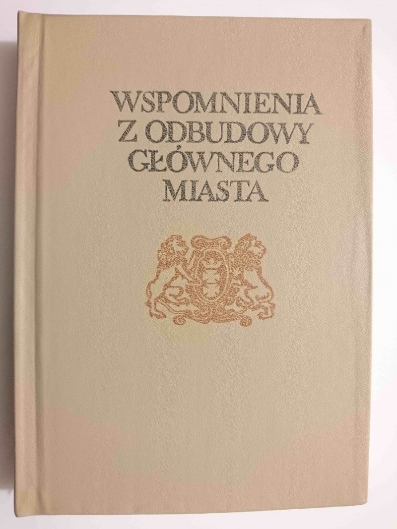 WSPOMNIENIA Z ODBUDOWY GŁÓWNEGO MIASTA 1978