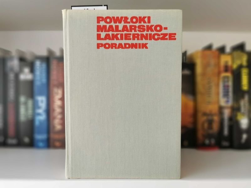 Powłoki malarsko-lakiernicze. Poradnik - Praca zbiorowa