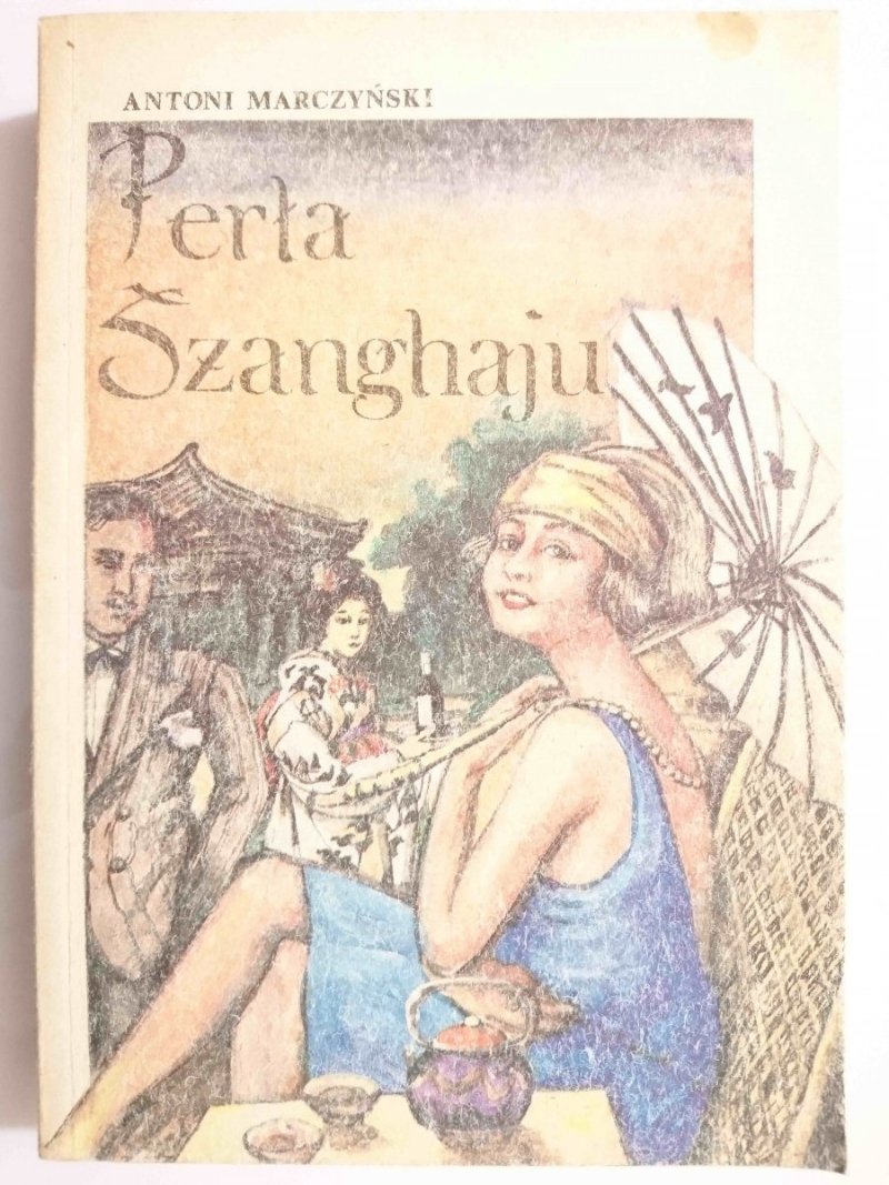 PERŁA SZANGHAJU - Antoni Marczyński 1990