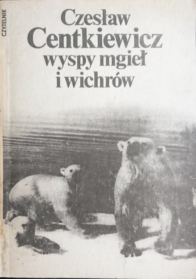 WYSPY MGIEŁ I WICHRÓW - Czesław Centkiewicz 1984