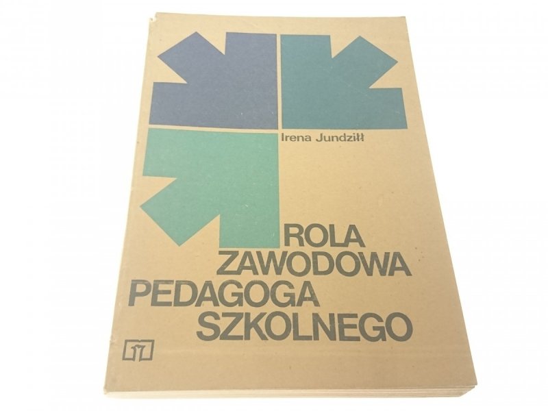 ROLA ZAWODOWA PEDAGOGA SZKOLNEGO - Jundziłł (1980)