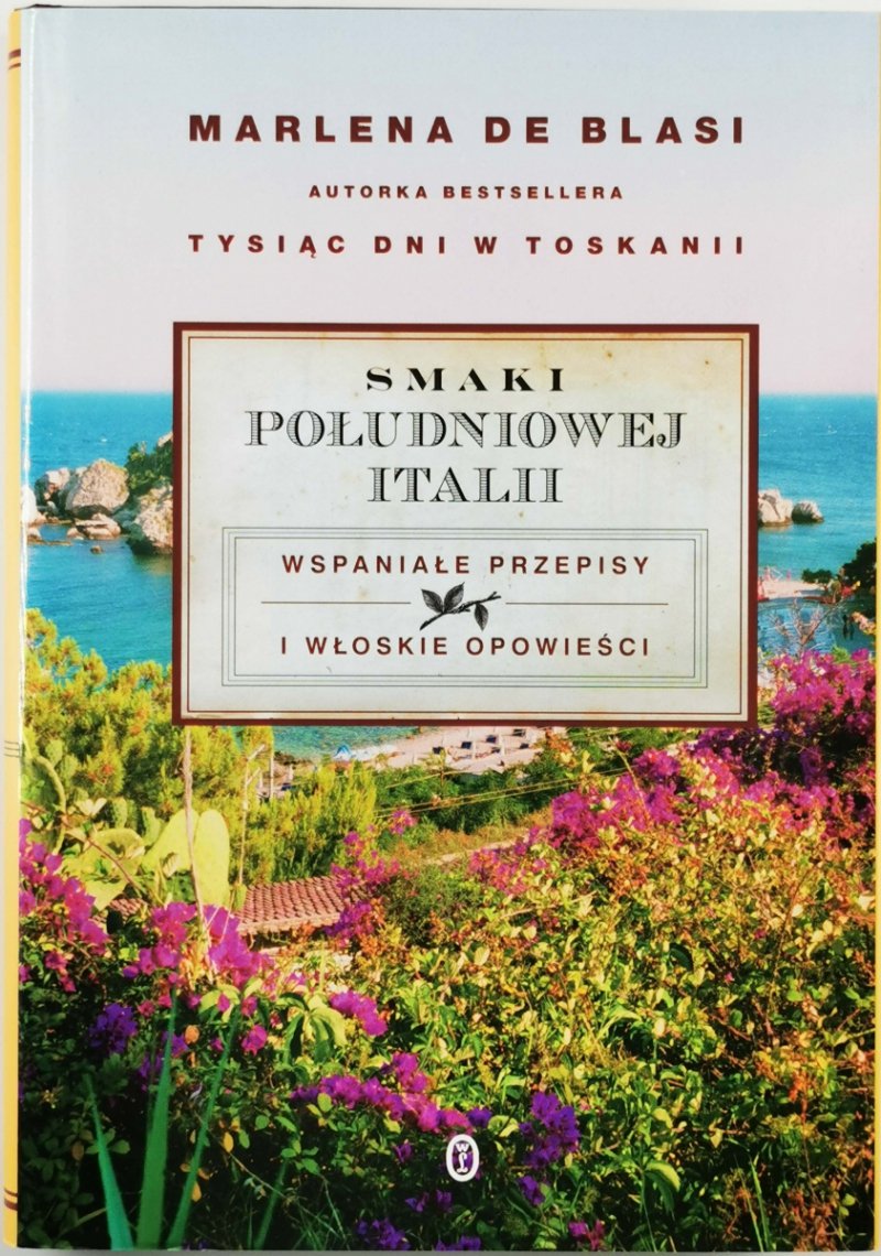 SMAKI POŁUDNIOWEJ ITALII - Marlena De Blasi