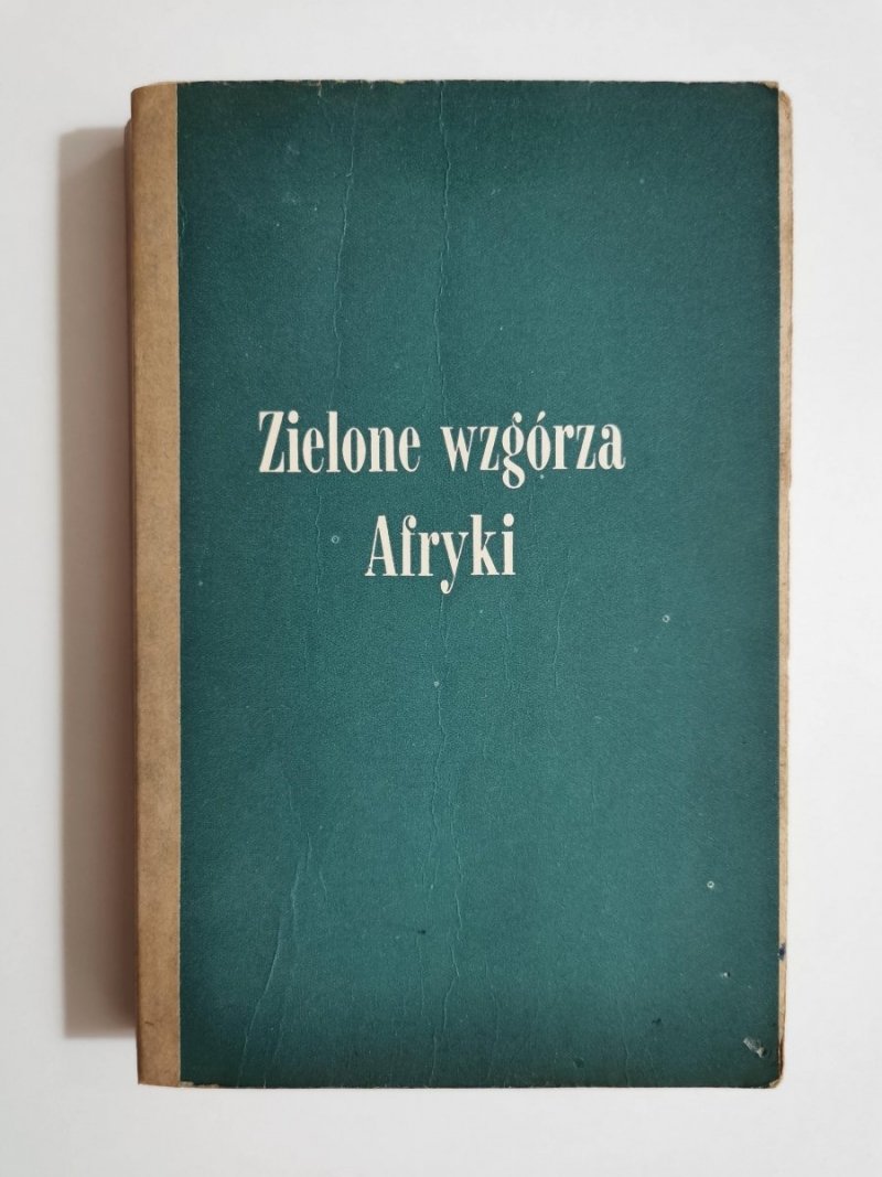 ZIELONA WZGÓRZA AFRYKI - Ernest Hemingway 1959