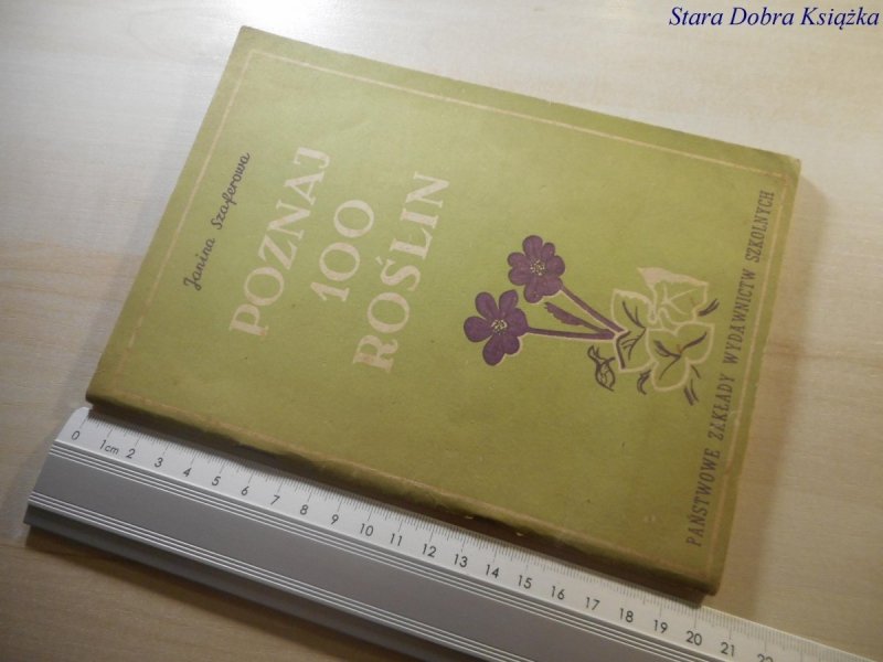 POZNAJ 100 ROŚLIN - Janina Szaferowa 1959