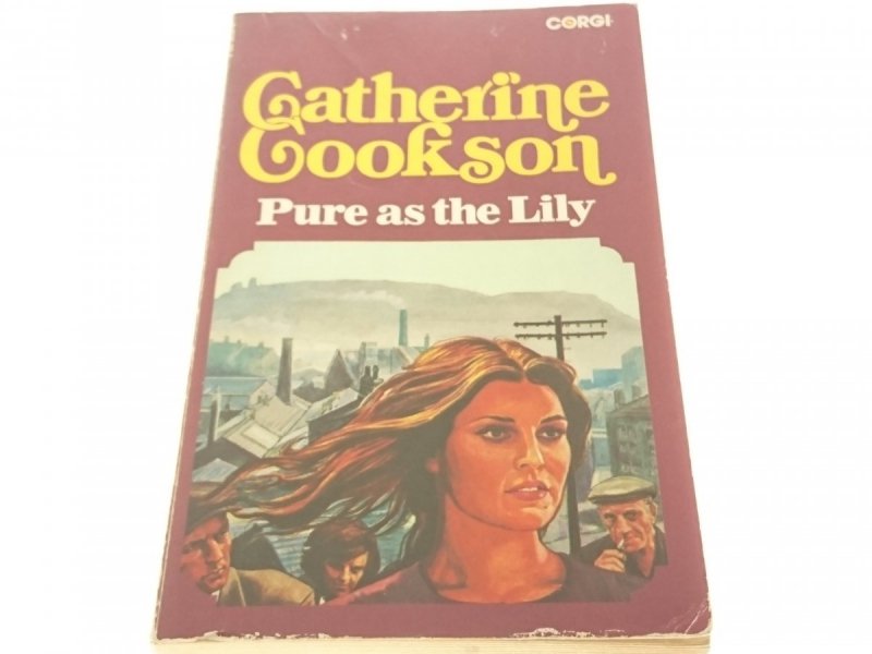 PURE AS THE LILY - Catherine Cookson